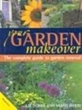 Your garden makeover : the complete guide to garden renewal