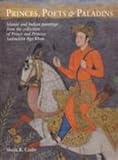 Princes, poets & paladins : Islamic and Indian paintings from the collection of Prince and Princess Sadruddin Aga Khan