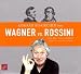 Wagner vs. Rossini . Paris 1860 - Das Gespräch