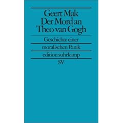 Der Mord an Theo van Gogh: Geschichte einer moralischen Panik (edition suhrkamp)
