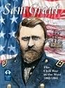 Sam Grant: The Civil War in the West 1862-1864