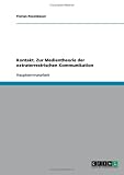 Kontakt. Zur Medientheorie der extraterrestrischen Kommunikation