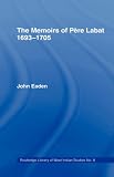 The Memoirs Of Pere Labat, 1693-1705: First English Translation (Library of African Study)