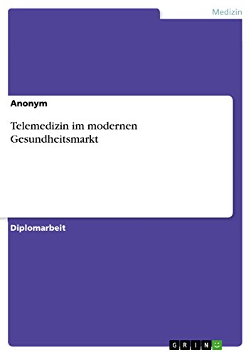 Telemedizin im modernen Gesundheitsmarkt (German Edition)