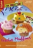 Bastelk&uuml;che - Freche Muffins: Originell verziert - f&uuml;r viele Anl&auml;sse - Heike Roland, Stefanie Thomas