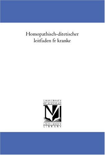 Homoeopathisch-diaetetischer leitfaden fuer kranke