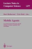 Mobile Agents: Second International Workshop, MA'98, Stuttgart, Germany, September 9-11, 1998 (Lecture Notes in Computer Science)