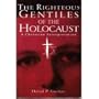 The Righteous Gentiles of the Holocaust: A Christian Interpretation