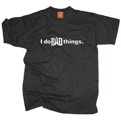 T-Shirt I do Bad things, schwarz, Gr.M
