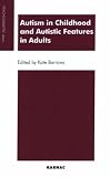 Autism in Childhood and Autistic Features in Adults: Psychoanalytic Perspective (Psychoanalytic Ideas Series)