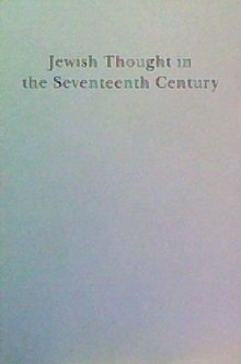 jewish thought in the seventeenth century harvard judaic texts and studies vol 6
