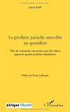 La prothèse partielle amovible au quotidien : Plan de traitement conception-tracé des châssis approche qualité prothèses obturatrices