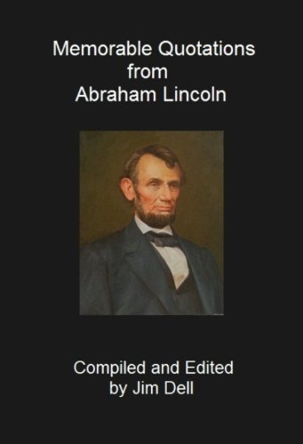 Memorable Quotations from Abraham Lincoln