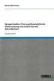 Produkt-Bild: Spiegelstadien: Eine psychoanalytische Untersuchung von Lewis Carrols Alice-B&uuml;chern