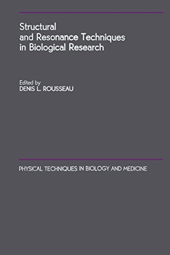 Structural and Resonance Techniques in Biological Research (Physical Techniques in Biology and Medicine)