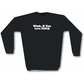 Wink If You love Jesus Men’s Sweat Shirt in 2 colors Small thru 3XL