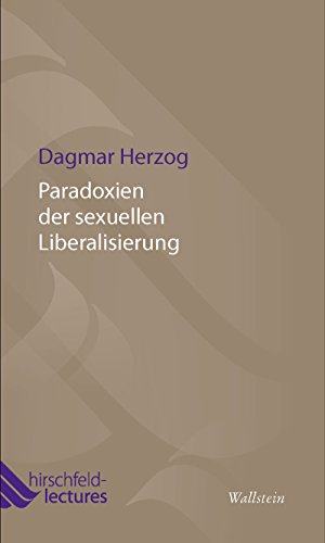 Paradoxien der sexuellen Liberalisierung (Hirschfeld-Lectures 1) (German Edition)