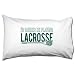 I'd Rather Be Playing Lacrosse Pillowcase