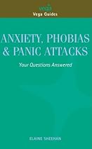 Anxiety, Phobias and Panic Attacks: Your Questions Answered (Vega Guides)