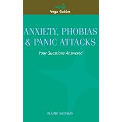 Anxiety, Phobias and Panic Attacks: Your Questions Answered (Vega Guides)