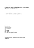 Community-based food and nutrition programmes : what makes them successful : a review and analysis of experience