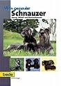 Mein gesunder Schnauzer: Zwerg-, Mittel- und Riesenschnauzer