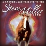 A Smooth Jazz Tribute to the Steve Miller Band