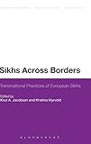 Sikhs across borders : transnational practices of European Sikhs