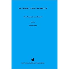 Alterity and Facticity - New Perspectives on Husserl (Phaenomenologica)