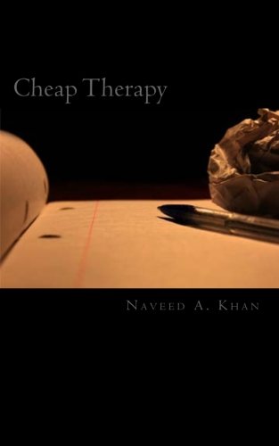 Cheap Therapy: Poetry & Prose, by Naveed A. Khan