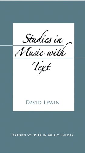Studies in Music with Text (Oxford Studies in Music Theory)