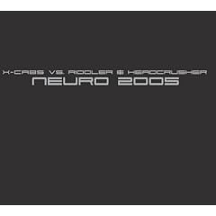 Neuro 2005 (X-Cabs Vs. Riddler & Headcrusher)