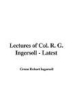 Review IndyPublish.com  / Lectures of Col. R. G. Ingersoll - Latest