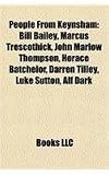 People from Keynsham: Bill Bailey, Marcus Trescothick, John Marlow Thompson, Horace Batchelor, Darren Tilley, Luke Sutton, Alf Dark