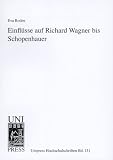 Einfl�sse auf Richard Wagner bis Schopenhauer - Eva Roden