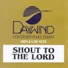 Shout To The Lord by Made Popular By: Integrity (Audio CD - 2008)