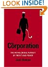 The Corporation: The Pathological Pursuit of Profit and Power