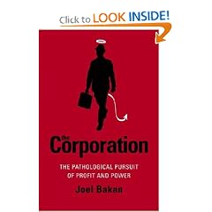 The Corporation: The Pathological Pursuit of Profit and Power