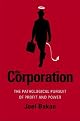 The Corporation: The Pathological Pursuit of Profit and Power