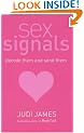 Sex Signals: Decode Them and Send Them