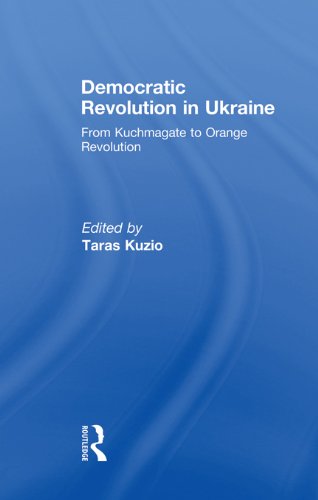 Democratic Revolution in Ukraine: From Kuchmagate to Orange Revolution