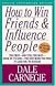 How to Win Friends and Influence People