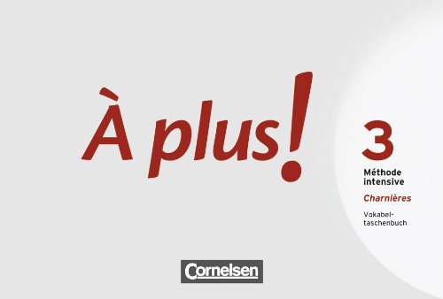 Cornelsen Verlag &Agrave; plus! M&eacute;thode intensive: Band 3 (Charni&egrave;res) - Vokabeltaschenbuch