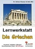 Lernwerkstatt - Die Griechen - Dr. Adrian Klenner, Dirk Witt