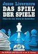 Jesse Livermore. Das Spiel der Spiele. Folgen Sie dem 'K�nig der Spekulation'