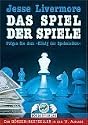 Jesse Livermore. Das Spiel der Spiele. Folgen Sie dem 'König der Spekulation'