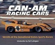 Can-Am Racing Cars: Secrets of the Sensational Sixties Sports-Racers (Ludvigsen Library Series) (Ludvigsen Library Series)