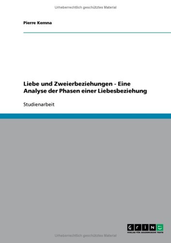 Liebe und Zweierbeziehungen - Eine Analyse der Phasen einer Liebesbeziehung
