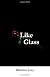Like Glass
