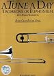 A Tune a Day Trombone or Euphonium: Bass Clef: Book 1